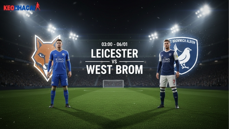 nhan-dinh-bong-da-leicester-vs-west-brom-dien-ra-luc-03h00-ngay-6-1 nhan-dinh-bong-da-leicester-vs-west-brom-dien-ra-luc-03h00-ngay-6-1